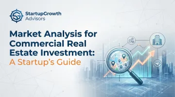 Market Analysis for Commercial Real Estate Investment: A Startup's Guide