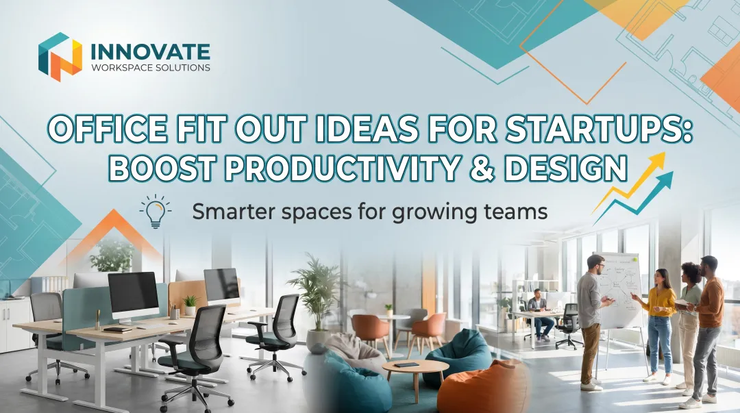 Office Fit Out Ideas for Startups: Boost Productivity & Design