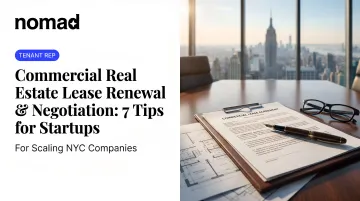 Commercial Real Estate Lease Renewal &amp; Negotiation: 7 Tips for Startups