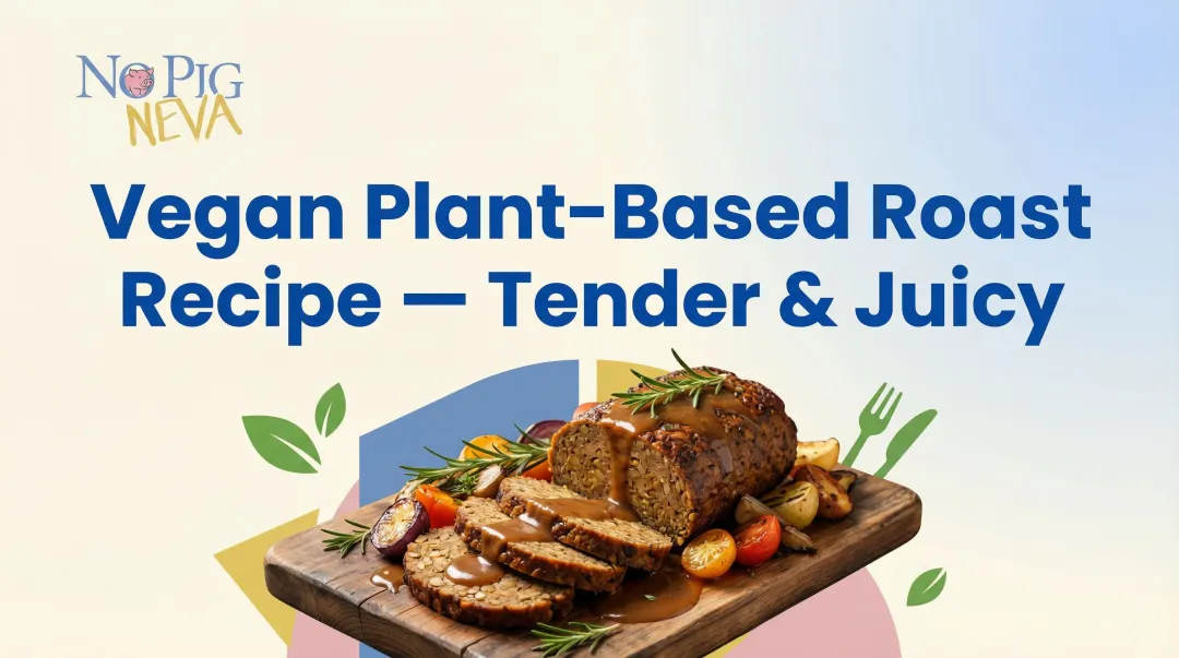 Vegan Plant-Based Roast Recipe — Tender & Juicy
