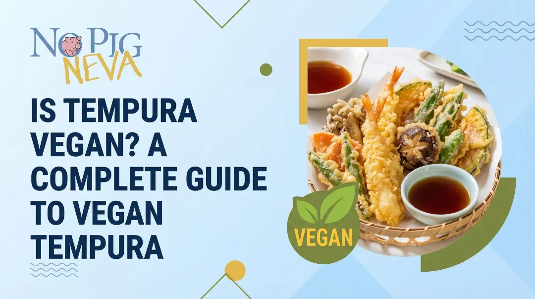 Is Tempura Vegan? A Complete Guide to Vegan Tempura