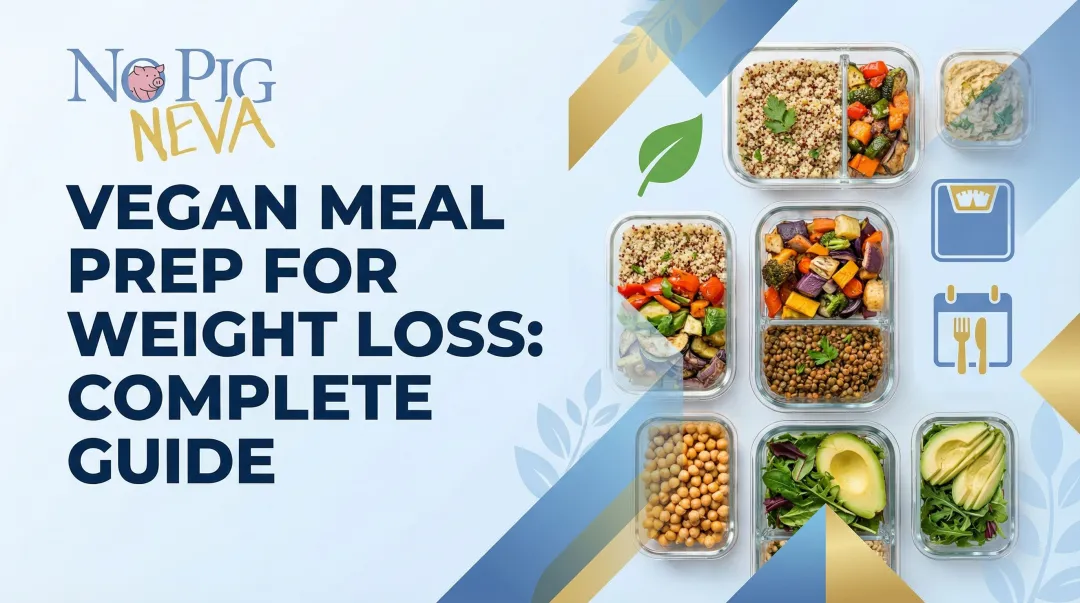 Vegan Meal Prep for Weight Loss: Complete Guide