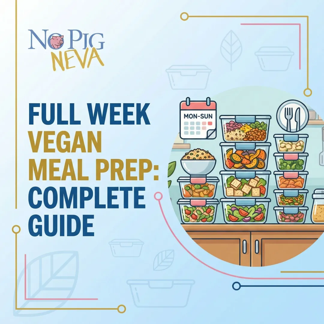 Full Week Vegan Meal Prep: Complete Guide