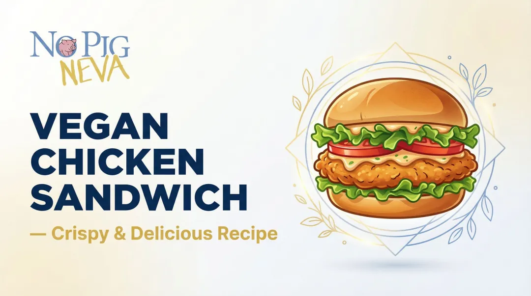 Vegan Chicken Sandwich — Crispy & Delicious Recipe