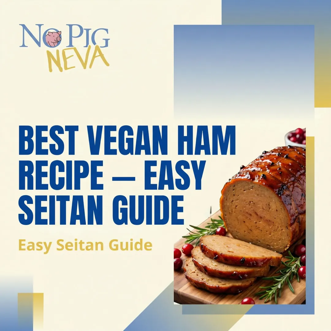 Best Vegan Ham Recipe — Easy Seitan Guide
