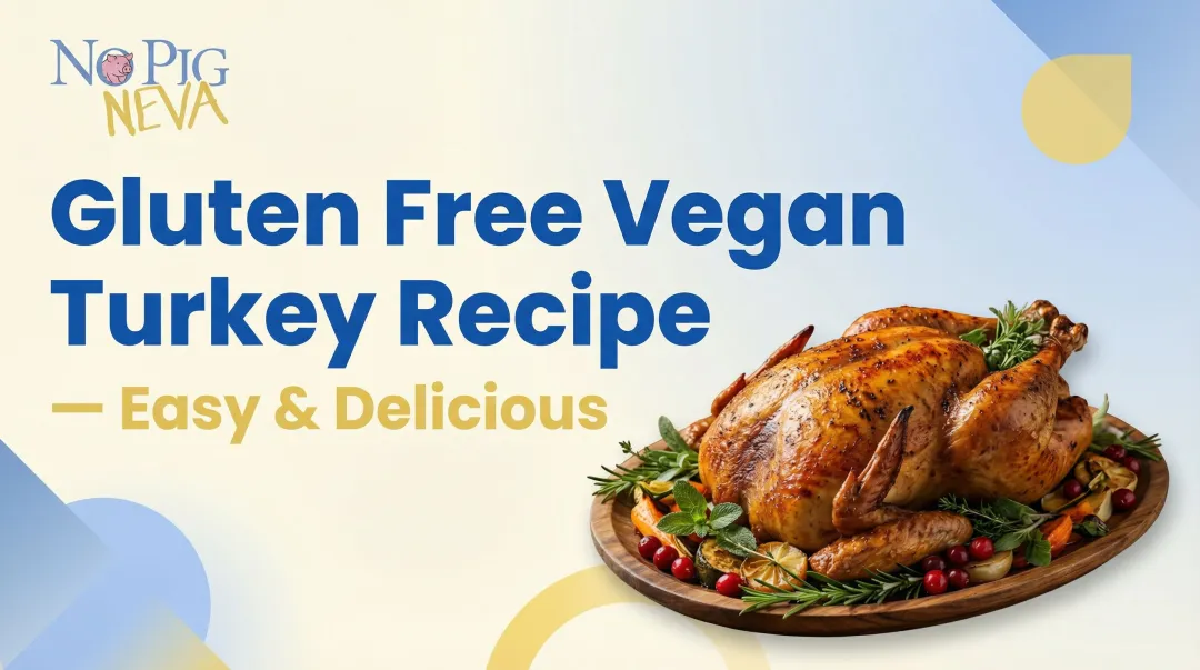 Gluten Free Vegan Turkey Recipe — Easy & Delicious