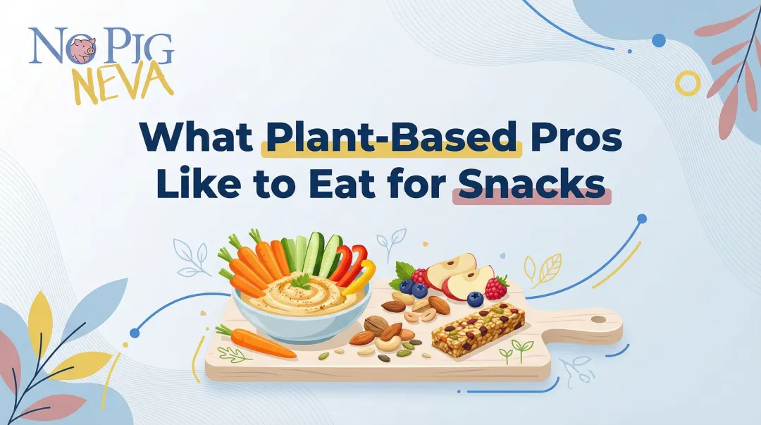 What Plant-Based Pros Like to Eat for Snacks