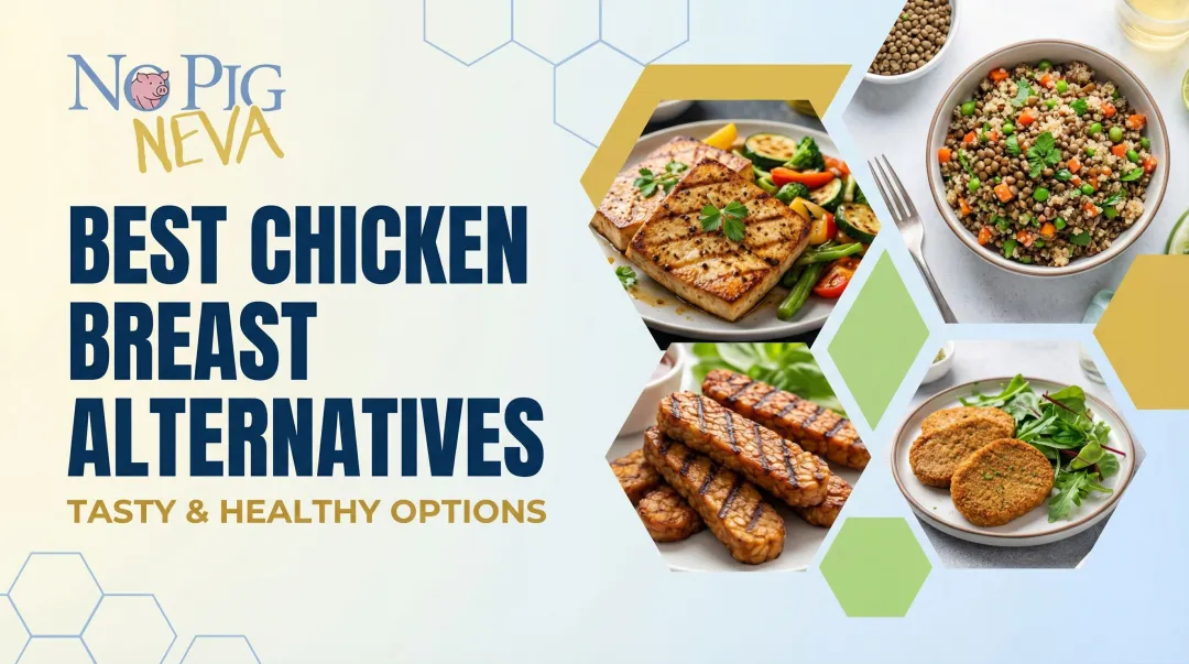 Best Chicken Breast Alternatives — Tasty & Healthy Options