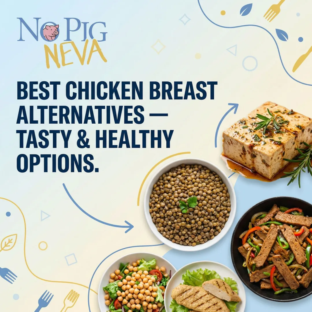 Best Chicken Breast Alternatives — Tasty & Healthy Options