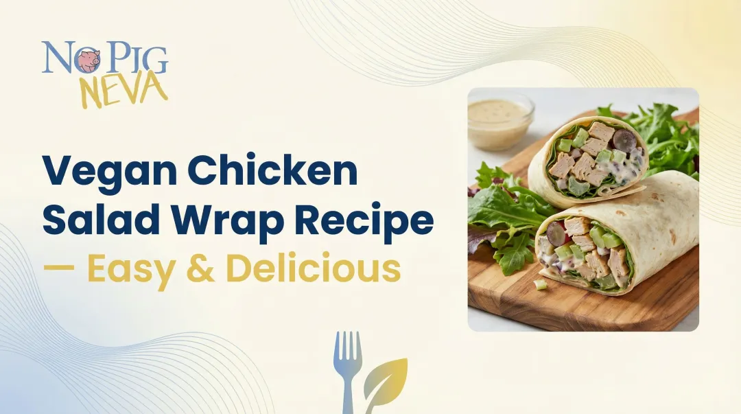 Vegan Chicken Salad Wrap Recipe — Easy & Delicious