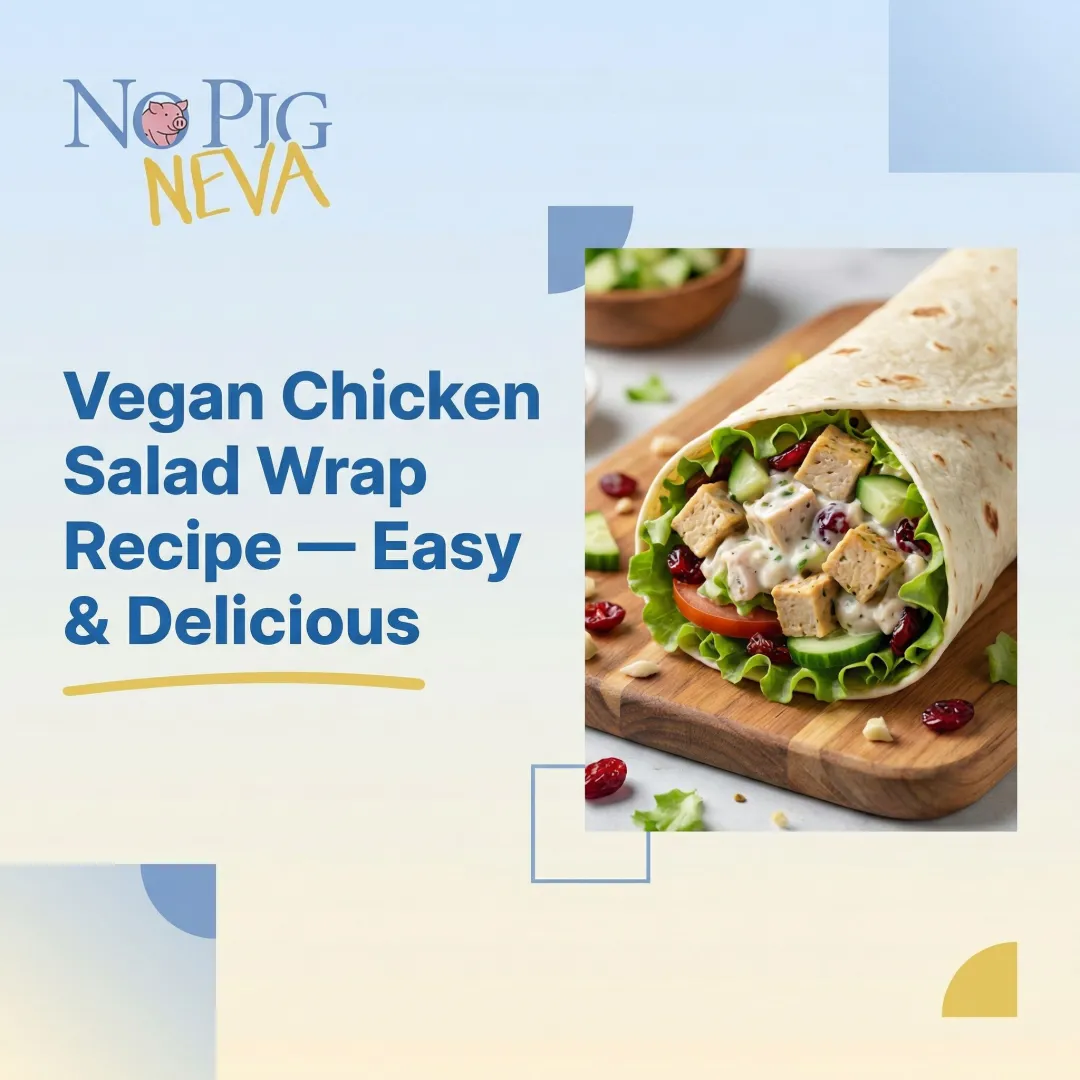 Vegan Chicken Salad Wrap Recipe — Easy & Delicious