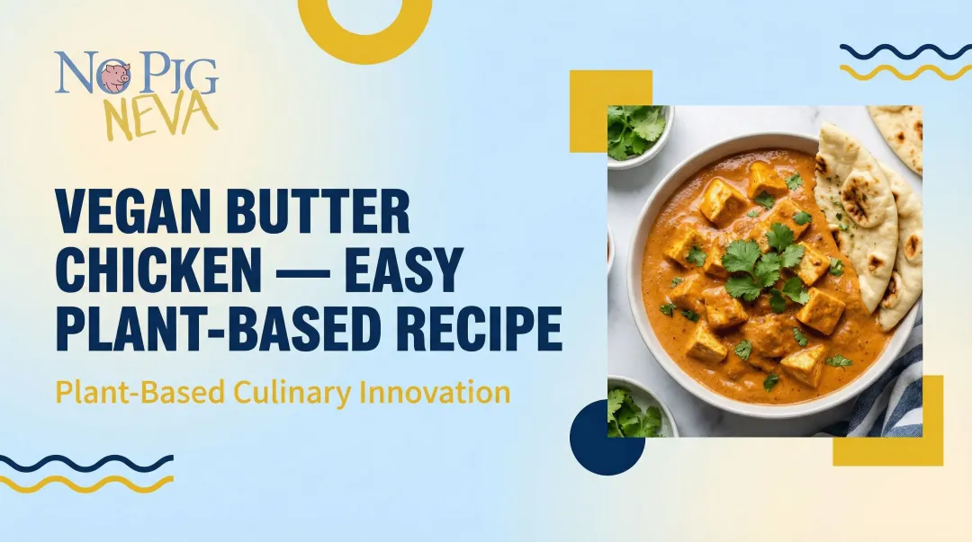 Vegan Butter Chicken — Easy Plant-Based Recipe