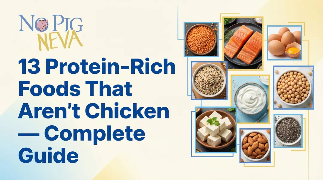 13 Protein-Rich Foods That Aren't Chicken — Complete Guide