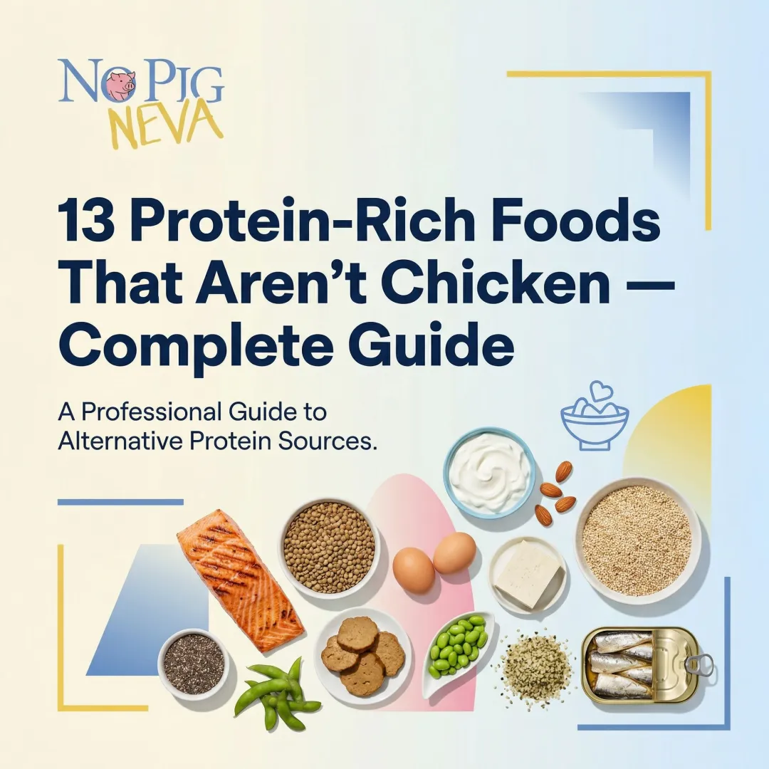 13 Protein-Rich Foods That Aren't Chicken — Complete Guide