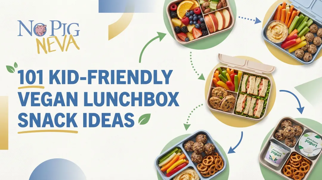 101 Kid-Friendly Vegan Lunchbox Snack Ideas
