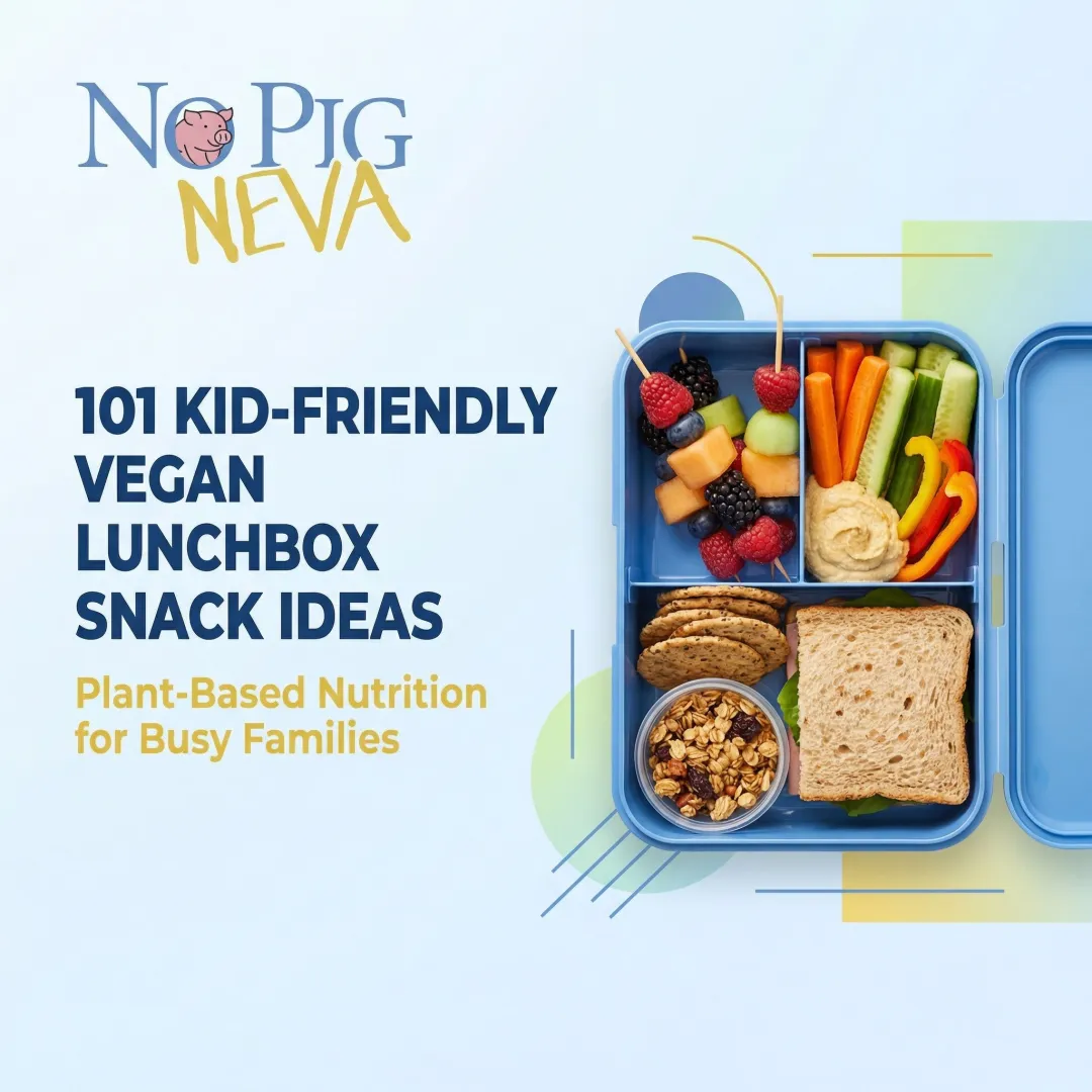 101 Kid-Friendly Vegan Lunchbox Snack Ideas