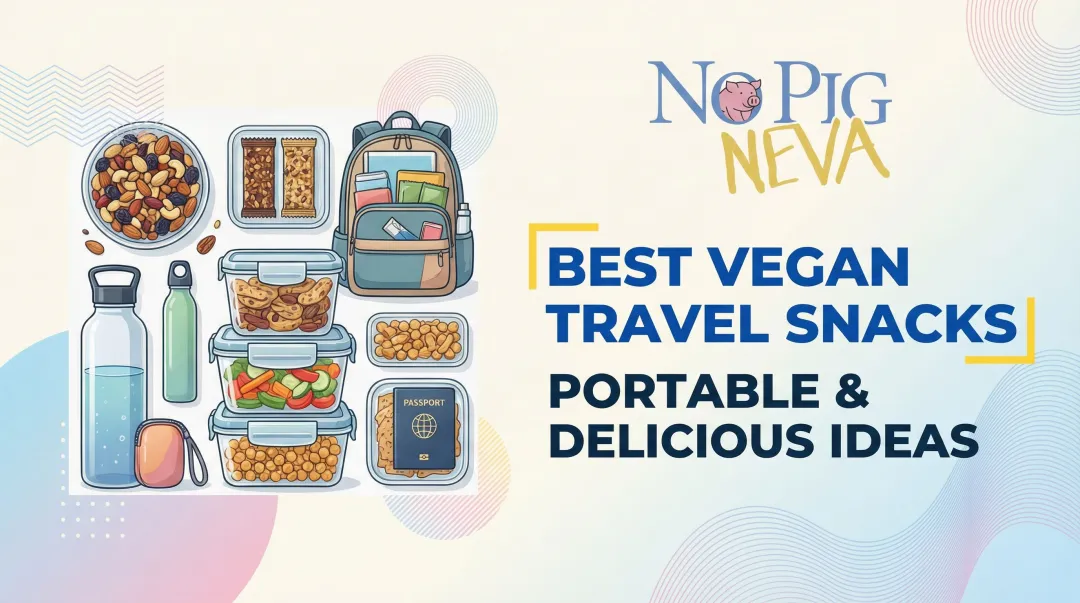 Best Vegan Travel Snacks — Portable & Delicious Ideas