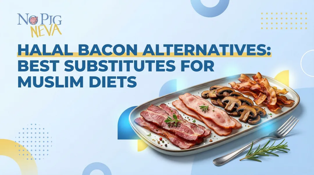 Halal Bacon Alternatives: Best Substitutes for Muslim Diets