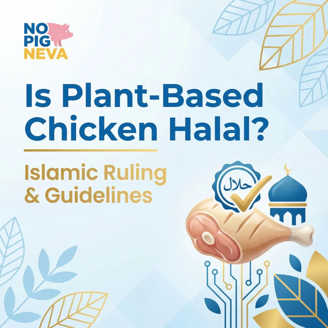 Is Plant-Based Chicken Halal? Islamic Ruling & Guidelines