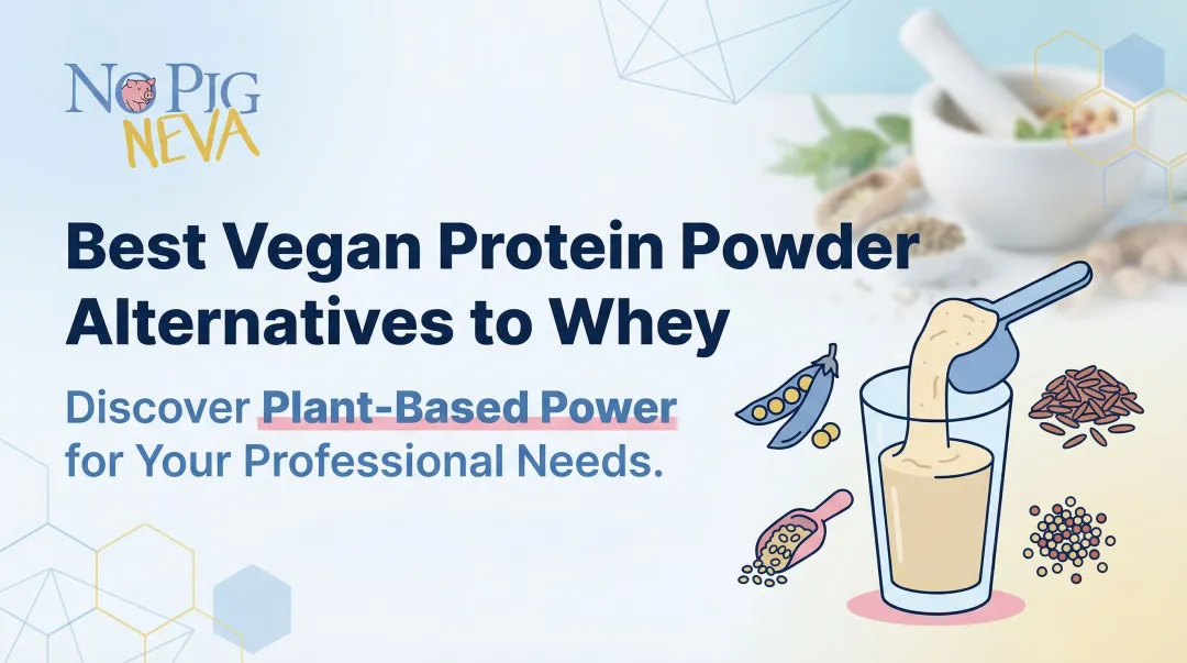 Best Vegan Protein Powder Alternatives to Whey