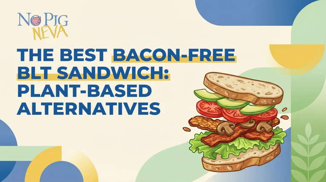 The Best Bacon-Free BLT Sandwich: Plant-Based Alternatives