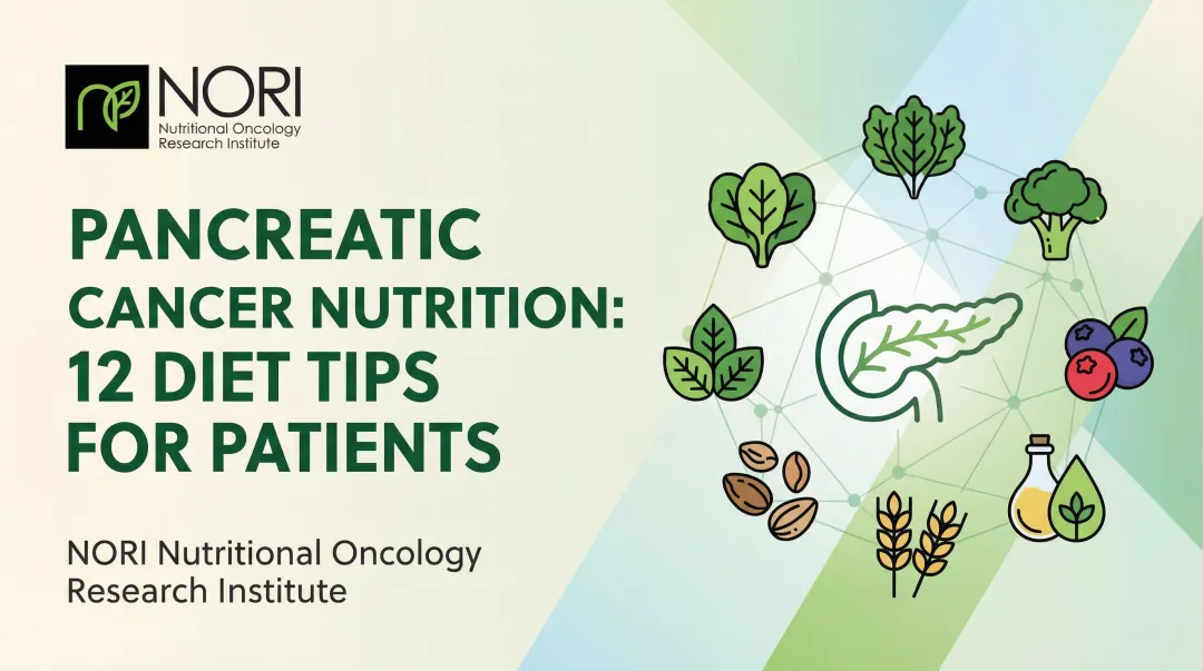 Pancreatic Cancer Nutrition: 12 Diet Tips for Patients