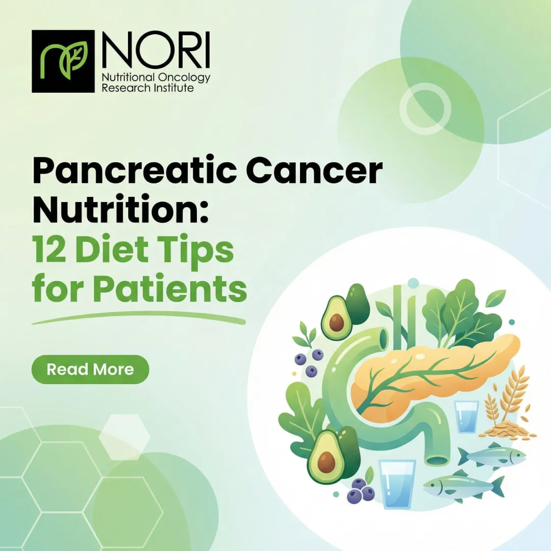 Pancreatic Cancer Nutrition: 12 Diet Tips for Patients