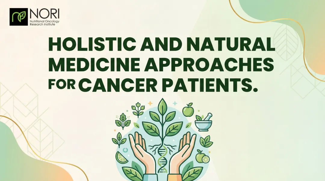 Holistic and Natural Medicine Approaches for Cancer Patients