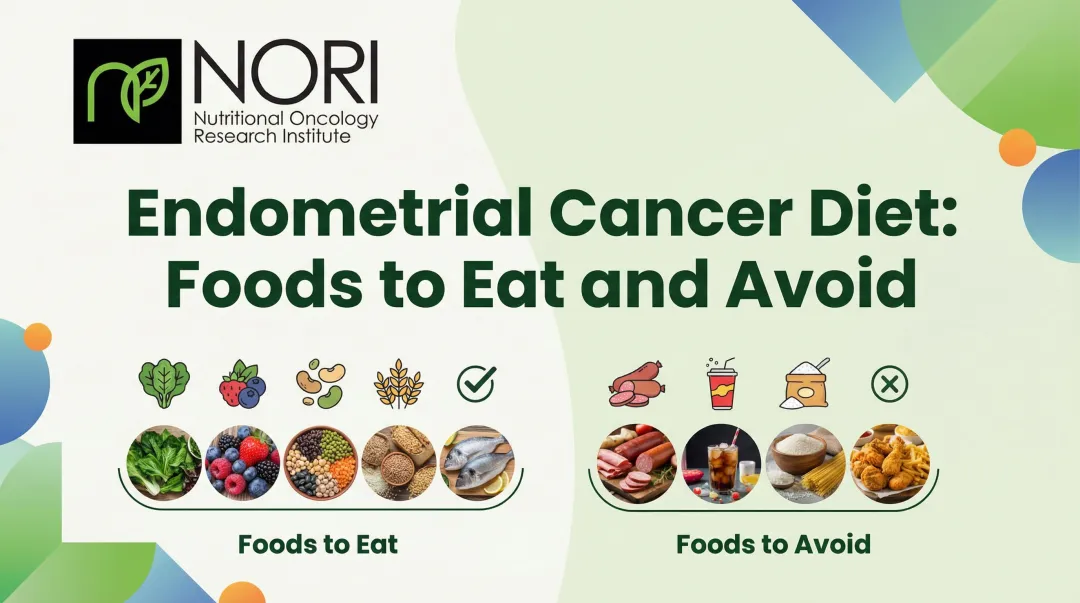 Endometrial Cancer Diet: Foods to Eat and Avoid