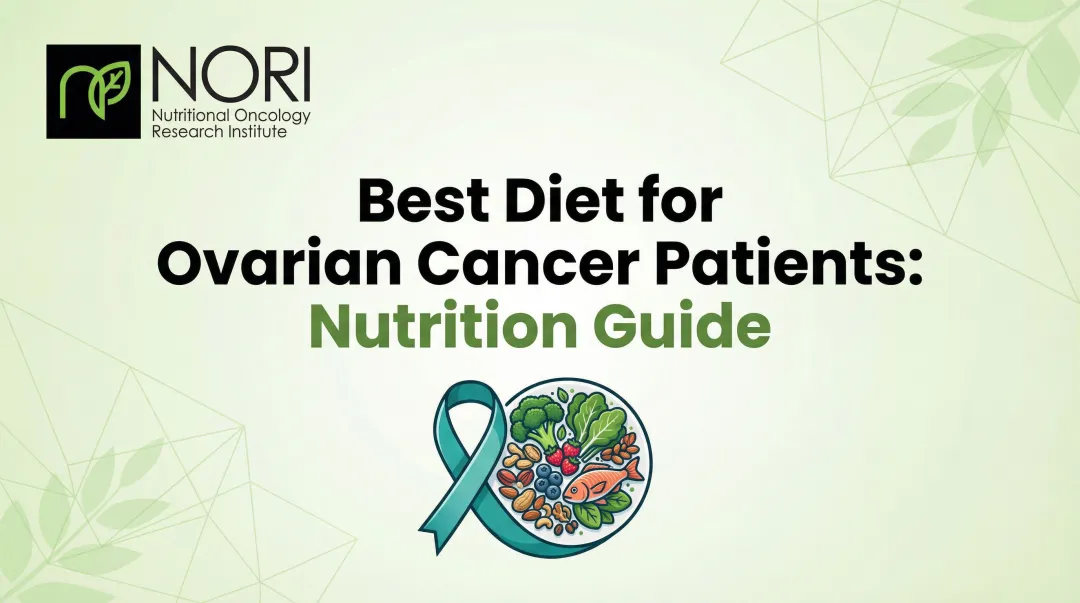 Best Diet for Ovarian Cancer Patients: Nutrition Guide