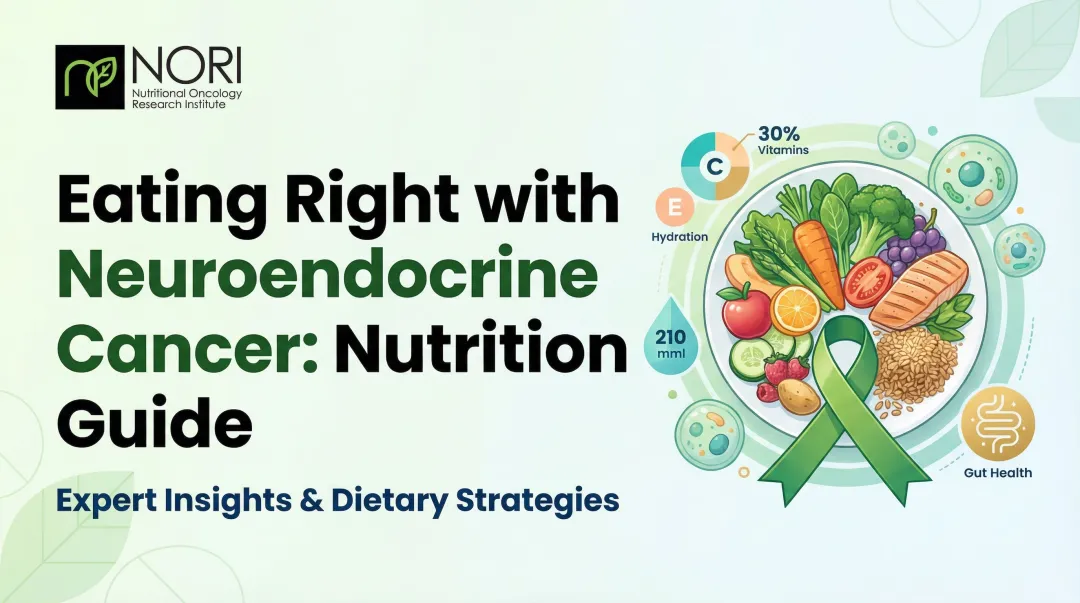 Eating Right with Neuroendocrine Cancer: Nutrition Guide