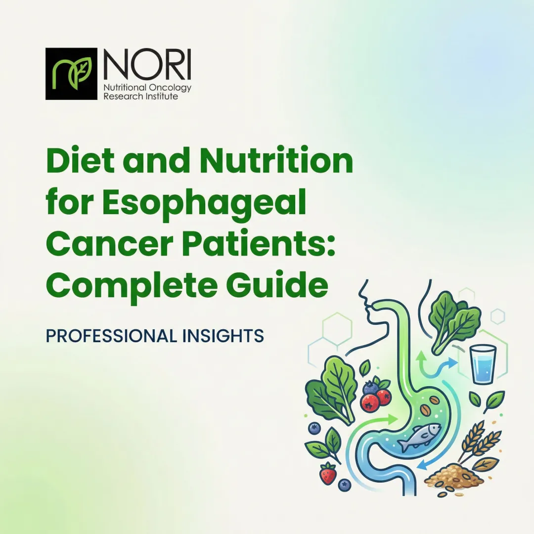 Diet and Nutrition for Esophageal Cancer Patients: Complete Guide
