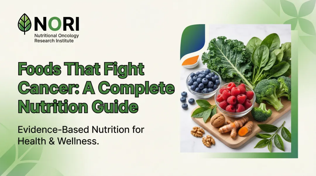 Foods That Fight Cancer: A Complete Nutrition Guide