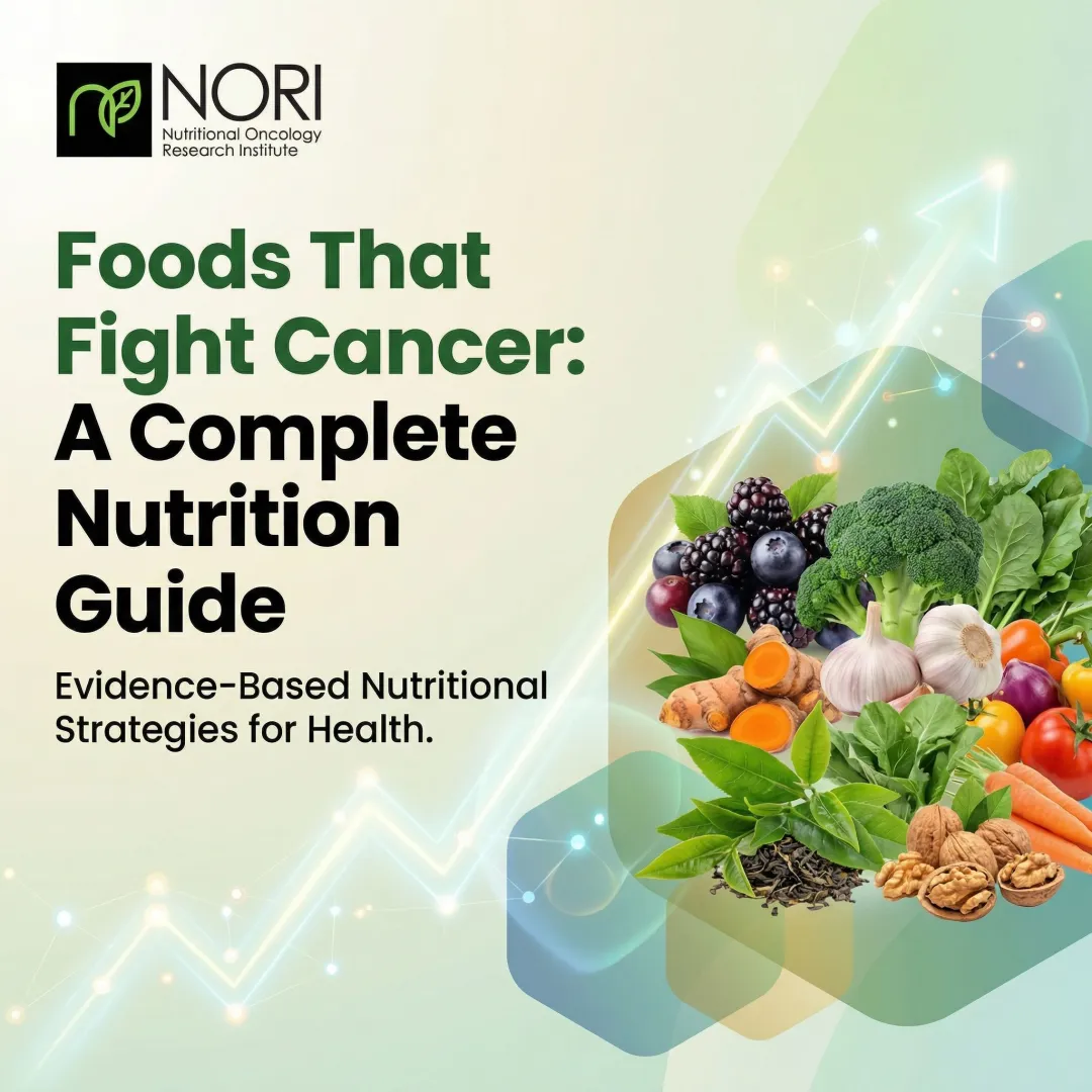 Foods That Fight Cancer: A Complete Nutrition Guide