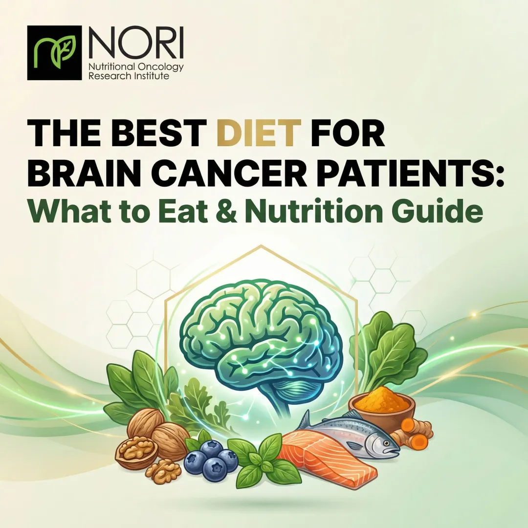 The Best Diet for Brain Cancer Patients: What to Eat & Nutrition Guide