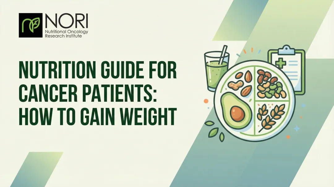 Nutrition Guide for Cancer Patients: How to Gain Weight