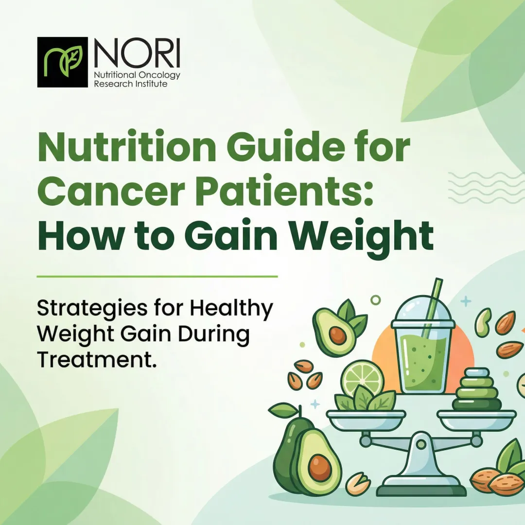 Nutrition Guide for Cancer Patients: How to Gain Weight