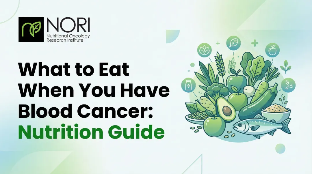 What to Eat When You Have Blood Cancer: Nutrition Guide