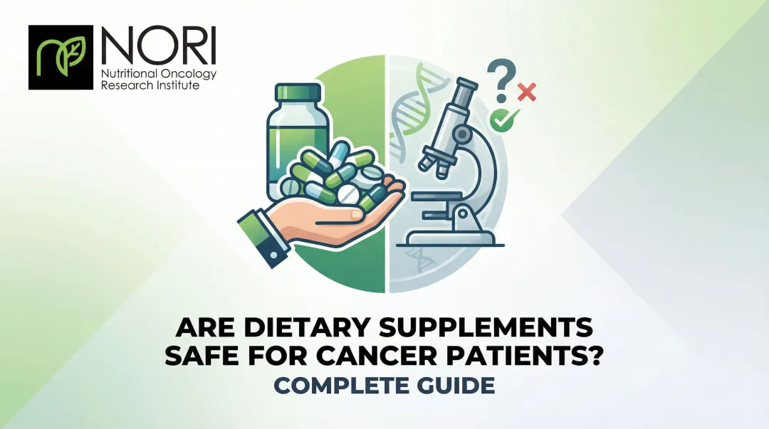 Are Dietary Supplements Safe for Cancer Patients? Complete Guide