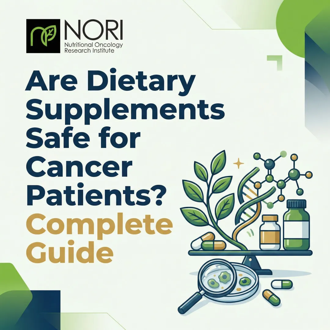 Are Dietary Supplements Safe for Cancer Patients? Complete Guide