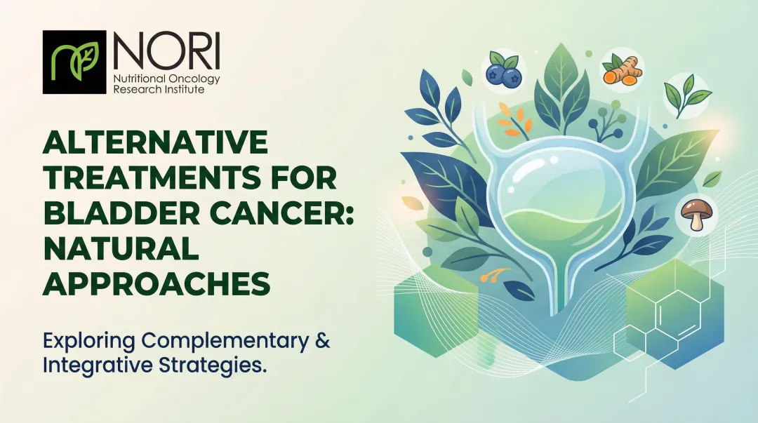 Alternative Treatments for Bladder Cancer: Natural Approaches