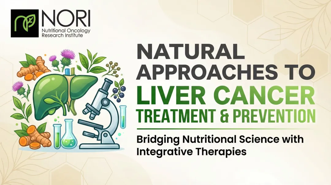 Natural Approaches to Liver Cancer Treatment & Prevention