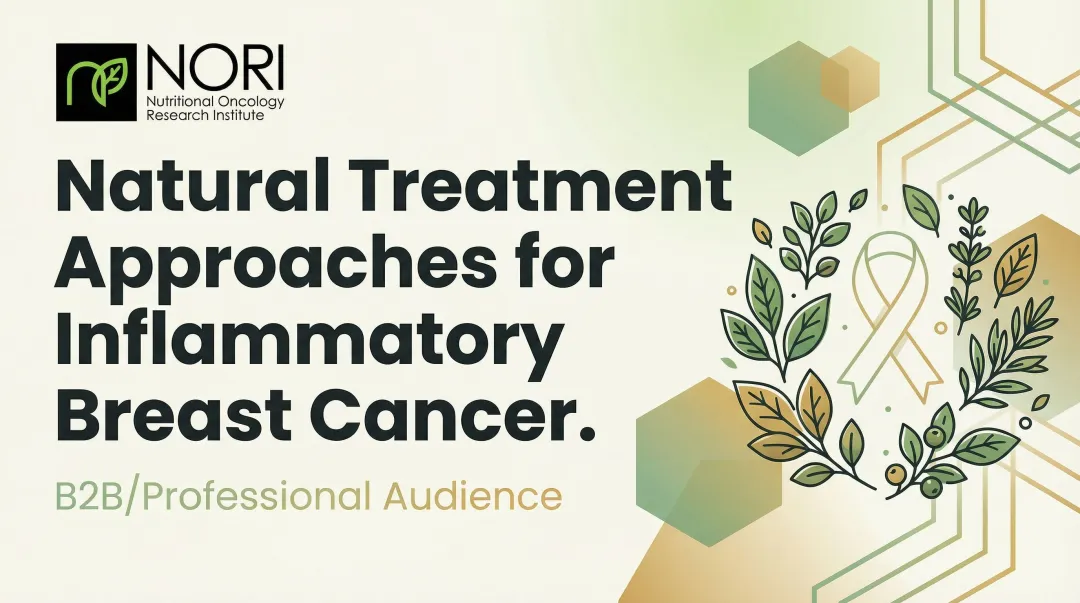 Natural Treatment Approaches for Inflammatory Breast Cancer