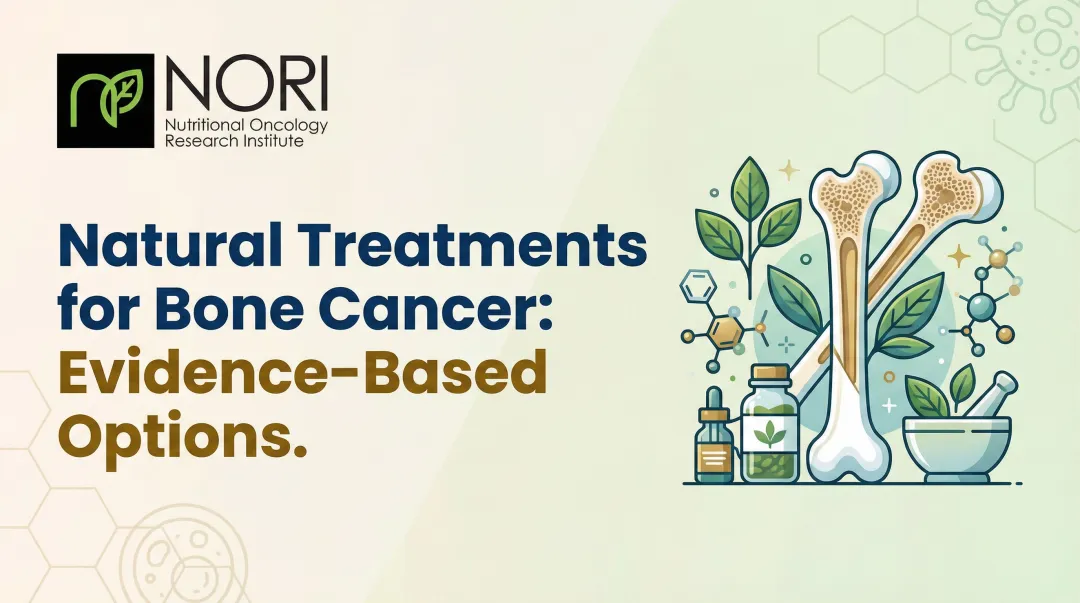 Natural Treatments for Bone Cancer: Evidence-Based Options