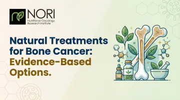 Natural Treatments for Bone Cancer: Evidence-Based Options