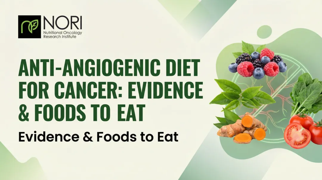 Anti-Angiogenic Diet for Cancer: Evidence & Foods to Eat