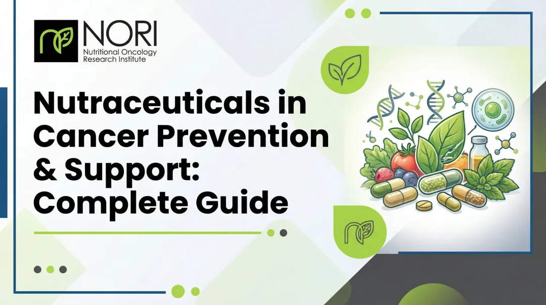 Nutraceuticals in Cancer Prevention & Support: Complete Guide