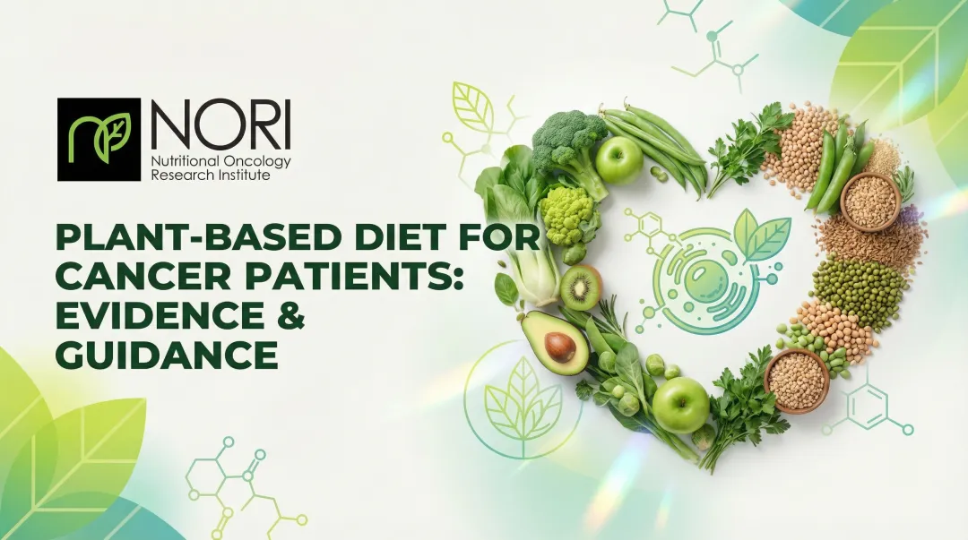 Plant-Based Diet for Cancer Patients: Evidence & Guidance