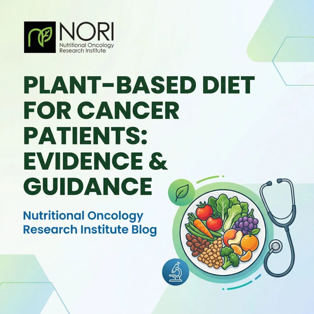 Plant-Based Diet for Cancer Patients: Evidence & Guidance