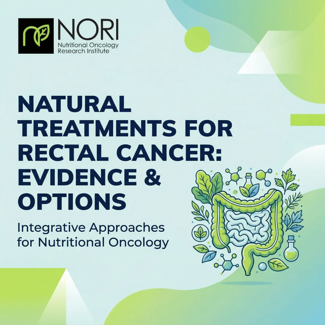 Natural Treatments for Rectal Cancer: Evidence & Options